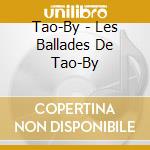 Tao-By - Les Ballades De Tao-By cd
