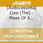 (Audiocassetta) Cure (The) - Mixes Of A Lost World (Deluxe) (Limited Edition) (Green/Orange/Light Blue Cassette) (3 Cassettes) cd