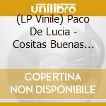 (LP Vinile) Paco De Lucia - Cositas Buenas (20Th Anniversary) vinile