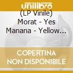 (LP Vinile) Morat - Yes Manana - Yellow Vinyl vinile