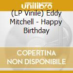(LP Vinile) Eddy Mitchell - Happy Birthday vinile
