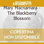 Mary Macnamara - The Blackberry Blossom cd