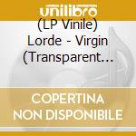 (LP Vinile) Lorde - Virgin (Transparent Red Vinyl) vinile