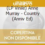 (LP Vinile) Anne Murray - Country (Anniv Ed) vinile
