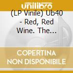 (LP Vinile) Ub40 - Red, Red Wine. The Collection vinile