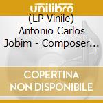 (LP Vinile) Antonio Carlos Jobim - Composer Of Desafinado, Plays (Verve Vault Series) vinile