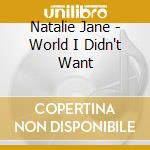 Natalie Jane - World I Didn't Want cd
