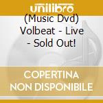 (Music Dvd) Volbeat - Live - Sold Out! cd