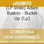 (LP Vinile) Adam Buxton - Buckle Up (Lp) vinile
