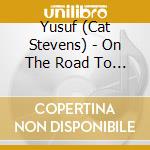 Yusuf (Cat Stevens) - On The Road To Findout. Greatest Hits cd