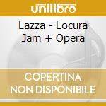 Lazza - Locura Jam + Opera cd