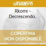 Rkomi - Decrescendo. cd