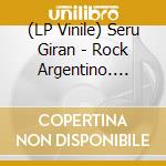 (LP Vinile) Seru Giran - Rock Argentino. Seleccion Universal vinile