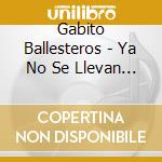 Gabito Ballesteros - Ya No Se Llevan Serenatas cd