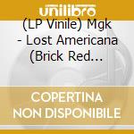 (LP Vinile) Mgk - Lost Americana (Brick Red Vinyl) (Signed Insert) vinile