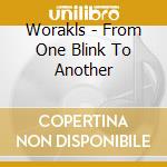 Worakls - From One Blink To Another cd