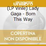 (LP Vinile) Lady Gaga - Born This Way vinile