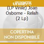 (LP Vinile) Joan Osborne - Relish (2 Lp) vinile
