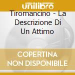 Tiromancino - La Descrizione Di Un Attimo cd