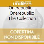 Onerepublic - Onerepublic: The Collection cd