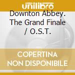 Downton Abbey. The Grand Finale / O.S.T. cd
