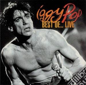 Iggy Pop - Best Of Live cd musicale di POP IGGY