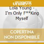 Lola Young - I'm Only F**King Myself cd