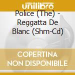 Police (The) - Reggatta De Blanc (Shm-Cd) cd