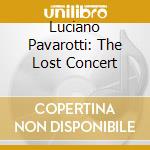 Luciano Pavarotti: The Lost Concert cd