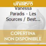Vanessa Paradis - Les Sources / Best Of cd