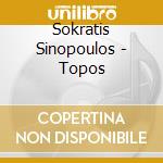 Sokratis Sinopoulos - Topos cd
