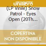 (LP Vinile) Snow Patrol - Eyes Open (20Th Anniversary) (2 Lp) vinile