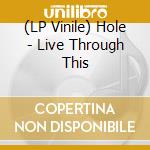 (LP Vinile) Hole - Live Through This vinile