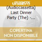 (Audiocassetta) Last Dinner Party (The) - From The Pyre cd