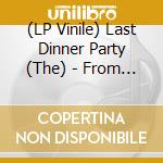 (LP Vinile) Last Dinner Party (The) - From The Pyre vinile