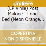 (LP Vinile) Post Malone - Long Bed (Neon Orange Vinyl) (Black Friday / Record Store Day 2025) vinile