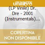 (LP Vinile) Dr. Dre - 2001 (Instrumentals) - 25Th Anniversary vinile