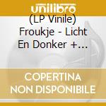 (LP Vinile) Froukje - Licht En Donker + Uitzinnig (Transparent Blue Vinyl) vinile