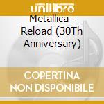Metallica - Reload (30Th Anniversary) cd