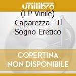 (LP Vinile) Caparezza - Il Sogno Eretico vinile
