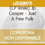 (LP Vinile) Jp Cooper - Just A Few Folk vinile