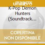 K-Pop Demon Hunters (Soundtrack From The Netflix Film) cd