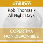 Rob Thomas - All Night Days cd