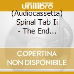 (Audiocassetta) Spinal Tab Ii - The End Continues (Limited Edition) cd