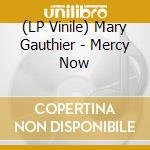 (LP Vinile) Mary Gauthier - Mercy Now vinile