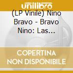 (LP Vinile) Nino Bravo - Bravo Nino: Las Canciones De Una Leyenda vinile