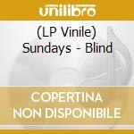 (LP Vinile) Sundays - Blind vinile