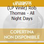 (LP Vinile) Rob Thomas - All Night Days vinile