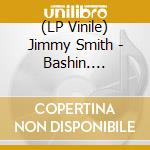 (LP Vinile) Jimmy Smith - Bashin. Unpredicable Jimmy Smith (Verve Acoustic) vinile