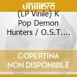 (LP Vinile) K Pop Demon Hunters / O.S.T. (Picture Disc) vinile